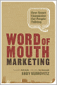 Word of Mouth Marketing: How Smart Companies Get People Talking