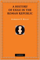A History of Exile in the Roman Republic