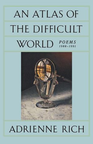 An Atlas of the Difficult World: Poems, 1988-1991