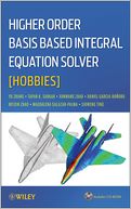 Higher Order Basis Based Integral Equation Solver (HOBBIES)
