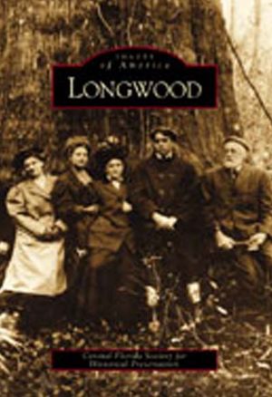 Longwood, Florida (Images of America Series)