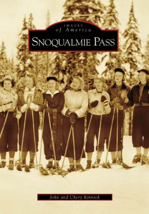 Snoqualmie Pass, Washington [Images of America Series]