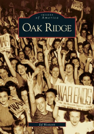 Oak Ridge, Tennessee (Images of America Series)