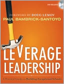 Leverage Leadership: A Practical Guide to Building Exceptional Schools