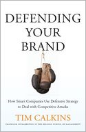 Defending Your Brand: How Smart Companies Use Defensive Strategy to Deal with Competitive Attacks