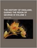 The History of England, During the Reign of George III Volume 3