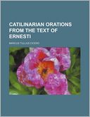 Catilinarian Orations from the Text of Ernesti