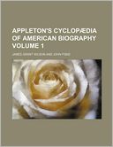 Appleton's Cyclop Dia of American Biography Volume 1