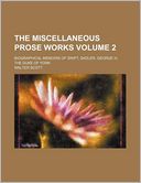 The Miscellaneous Prose Works Volume 2; Biographical Memoirs of Swift, Sadler, George III, the Duke of York