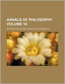 Annals of Philosophy Volume 18