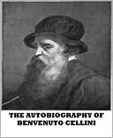 download The Autobiography of Benvenuto Cellini book