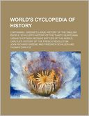 World's Cyclopedia of History; Containing Greene's Large History of the English People, Schiller's History of the Thirty Year's War, Creasy's Fifteen