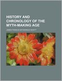 History and Chronology of the Myth-Making Age