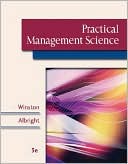 Practical Management Science (with CD-ROM, Decision Tools and Stat Tools Suite, and Microsoft Project 2003 120 Day Version): Spreadsheet Modeling and Applications (with CD-ROM Update)