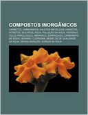 Compostos Inorgânicos: Carbetos, Carbonatos, Haletos Metálicos, Hidretos, Nitretos, Silicatos, Agua, Poluiçao Da água, Hidrônio, Ciclo Hidrológico, Am