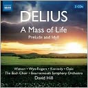 Delius: A Mass of Life; Prelude; Idyll
