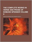 The Complete Works in Verse and Prose of Edmund Spenser Volume 9