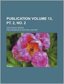 Publication Volume 13, PT. 2, No. 2; Zoological Series