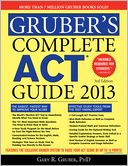 Gruber's Complete ACT Guide 2013, 3E