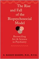 The Rise and Fall of the Biopsychosocial Model: Reconciling Art and Science in Psychiatry