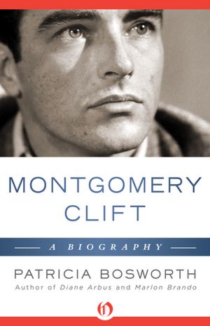 Montgomery Clift: A Biography