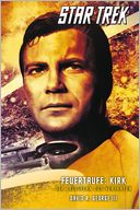 Star Trek Original Series 3: Feuertaufe: Kirk - Der Leitstern des Verirrten