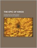 The Epic of Kings; Stories Retold from Firdusi