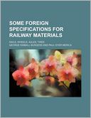 Some Foreign Specifications for Railway Materials; Rails, Wheels, Axles, Tires