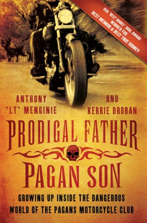 Ebook free download for pc Prodigal Father, Pagan Son: Growing Up Inside the Dangerous World of the Pagans Motorcycle Club (English literature) 9781250007322 PDF by Anthony "LT" Menginie, Kerrie Droban