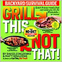Grill This, Not That!