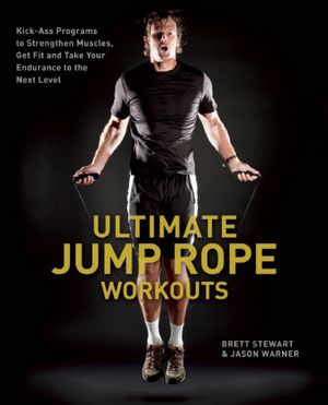 Free ebook in txt format download Ultimate Jump Rope Workouts: Kick-Ass Programs to Strengthen Muscles, Get Fit, and Take Your Endurance to the Next Level MOBI RTF DJVU