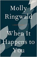 When It Happens to You: A Novel in Stories