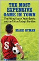 The Most Expensive Game in Town: The Rising Cost of Youth Sports and the Toll on Today's Families