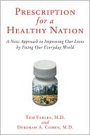 Prescription for a Healthy Nation: A New Approach to Improving Our Lives by Fixing Our Everyday World