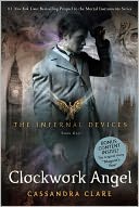 Clockwork Angel (The Infernal Devices Series #1)