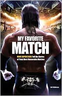 download My Favorite Match : WWE Superstars Tell the Stories of Their Most Memorable Matches book