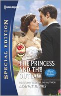 The Princess and the Outlaw (Harlequin Special Edition Series #2198)