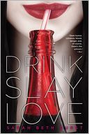 Drink, Slay, Love by Sarah Beth Durst: Book Cover