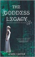 The Goddess Legacy by Aimée Carter: Book Cover
