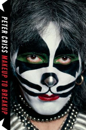 Ebook free download german Makeup to Breakup: My Life In and Out of Kiss ePub PDB MOBI by Peter Criss