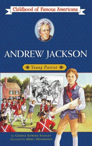 Andrew Jackson: Young Patriot (Childhood of Famous Americans Series)
