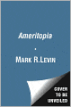 Ameritopia: The Unmaking of America