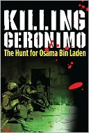 Killing Geronimo: The Hunt for Osama Bin Laden