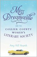 Miss Dreamsville and the Collier County Women's Literary Society: A Novel
