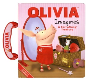 Olivia Imagines: A Carry-Along Treasury