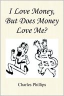 I Love Money, But Does Money Love Me?