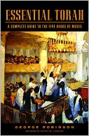 Essential Torah: A Complete Guide to the Five Books of Moses
