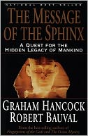 Message of the Sphinx: A Quest for the Hidden Legacy of Mankind