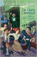 Two Crafty Criminals! by Philip Pullman: NOOK Book Cover