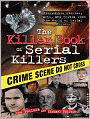 Killer Book of Serial Killers: Incredible Stories, Facts and Trivia from the World of Serial Killers